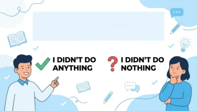 I Didn’t Do Nothing vs I Didn’t Do Anything